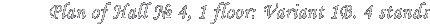 Plan of Hall  4, 1 floor: Variant 1B. 4 stands