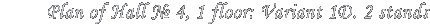 Plan of Hall  4, 1 floor: Variant 1D. 2 stands