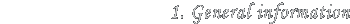 1. general information